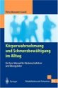 Körperwahrnehmung und Schmerzbewältigung im Alltag